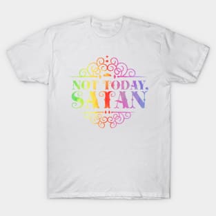Not today, Satan, rainbow, typography, lettering T-Shirt